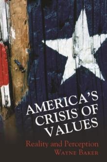 America's Crisis of Values : Reality and Perception