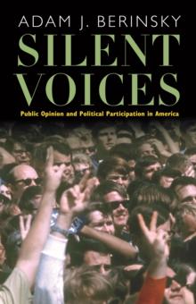 Silent Voices : Public Opinion and Political Participation in America