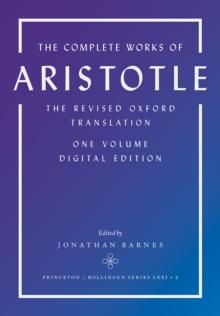 The Complete Works of Aristotle : The Revised Oxford Translation, One-Volume Digital Edition