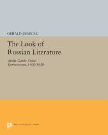 The Look of Russian Literature : Avant-Garde Visual Experiments, 1900-1930