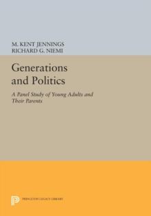 Generations and Politics : A Panel Study of Young Adults and Their Parents