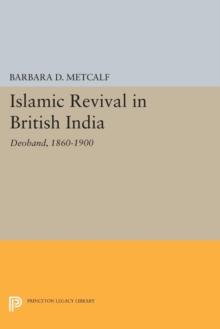 Islamic Revival in British India : Deoband, 1860-1900