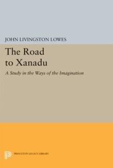 The Road to Xanadu : A Study in the Ways of the Imagination