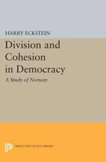 Division and Cohesion in Democracy : A Study of Norway