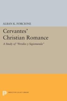 Cervantes' Christian Romance : A Study of Persiles y Sigismunda