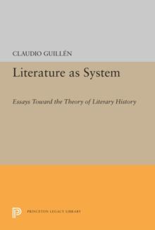 Literature as System : Essays Toward the Theory of Literary History