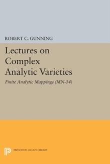 Lectures on Complex Analytic Varieties (MN-14) : Finite Analytic Mappings. (MN-14)