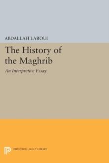 The History of the Maghrib : An Interpretive Essay