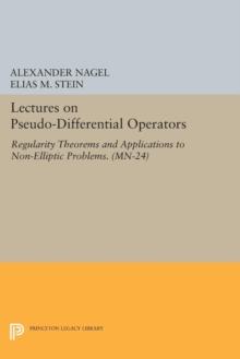 Lectures on Pseudo-Differential Operators : Regularity Theorems and Applications to Non-Elliptic Problems. (MN-24)