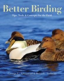 Better Birding : Tips, Tools, and Concepts for the Field