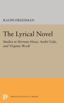 The Lyrical Novel : Studies in Herman Hesse, Andre Gide, and Virginia Woolf