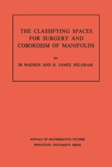 Classifying Spaces for Surgery and Corbordism of Manifolds. (AM-92), Volume 92