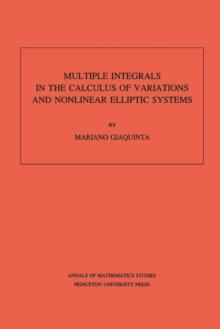 Multiple Integrals in the Calculus of Variations and Nonlinear Elliptic Systems. (AM-105), Volume 105