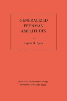 Generalized Feynman Amplitudes. (AM-62), Volume 62