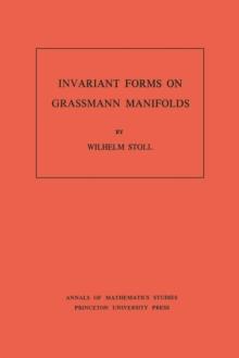 Invariant Forms on Grassmann Manifolds. (AM-89), Volume 89