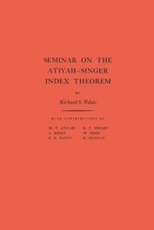 Seminar on the Atiyah-Singer Index Theorem. (AM-57), Volume 57