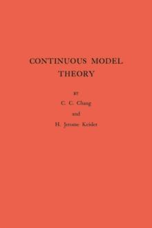 Continuous Model Theory. (AM-58), Volume 58