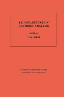 Beijing Lectures in Harmonic Analysis. (AM-112), Volume 112