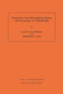 Temperley-Lieb Recoupling Theory and Invariants of 3-Manifolds (AM-134), Volume 134