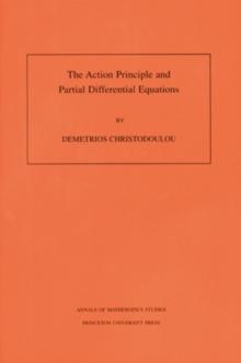 The Action Principle and Partial Differential Equations. (AM-146), Volume 146