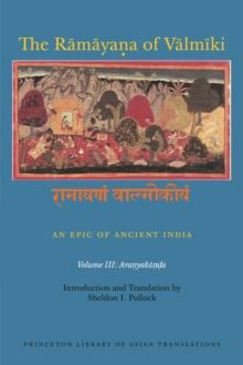 The Ramayana of Valmiki: An Epic of Ancient India, Volume III : Aranyakanda