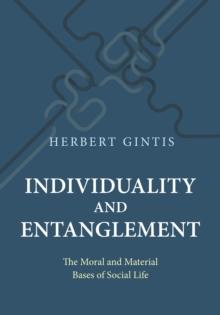 Individuality and Entanglement : The Moral and Material Bases of Social Life