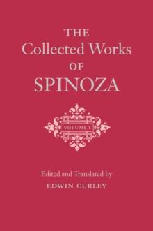 The Collected Works of Spinoza, Volume I