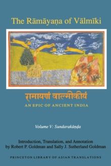 The Ramayana of Valmiki: An Epic of Ancient India, Volume V : Sundarakanda