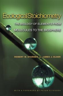 Ecological Stoichiometry : The Biology of Elements from Molecules to the Biosphere