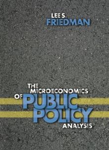 The Microeconomics of Public Policy Analysis