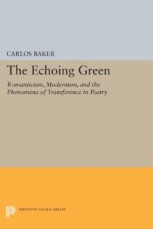 The Echoing Green : Romantic, Modernism, and the Phenomena of Transference in Poetry