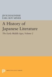 A History of Japanese Literature, Volume 2 : The Early Middle Ages