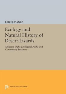 Ecology and Natural History of Desert Lizards : Analyses of the Ecological Niche and Community Structure