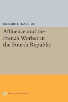 Affluence and the French Worker in the Fourth Republic