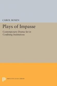 Plays of Impasse : Contemporary Drama Set in Confining Institutions