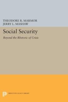 Social Security : Beyond the Rhetoric of Crisis