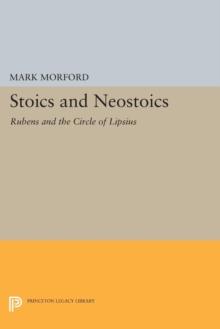 Stoics and Neostoics : Rubens and the Circle of Lipsius