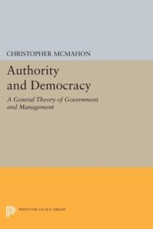 Authority and Democracy : A General Theory of Government and Management