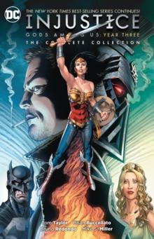 Injustice : Gods Among Us Year Three The Complete Collection