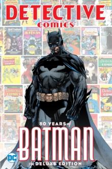 Detective Comics: 80 Years of Batman : Deluxe Edition