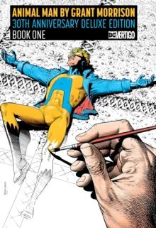 Animal Man by Grant Morrison Book One Deluxe Edition : Deluxe Edition