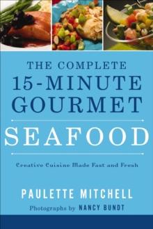 The Complete 15-Minute Gourmet: Seafood