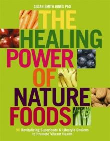 The Healing Power Of Nature Foods