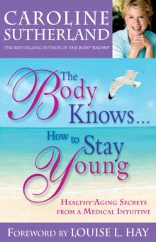 Body Knows... How to Stay Young