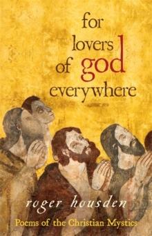 For Lovers of God Everywhere : Poems of the Christian Mystics