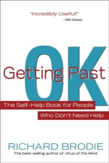 Getting Past OK : The Self-Help Book for People Who Don't Need Help