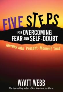 Five Steps to Overcoming Fear and Self Doubt