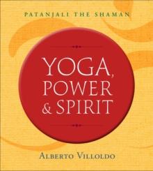 Yoga, Power, and Spirit