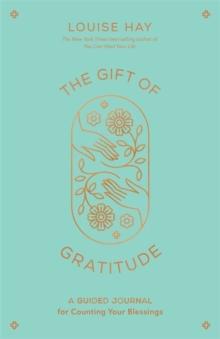 The Gift of Gratitude : A Guided Journal for Counting Your Blessings