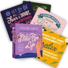 Louise Hay's Affirmations for a Stress-Free Life : A 12-Card Deck for Greater Calm, Balance, and Ease